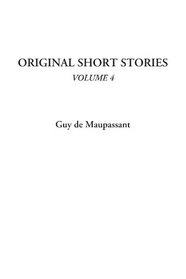 Original Short Stories, Volume 4 (v. 4)