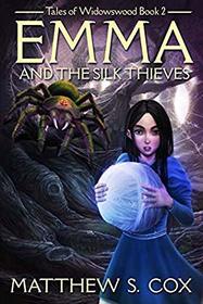 Emma and the Silk Thieves (Tales of Widowswood)
