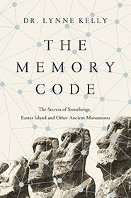 The Memory Code: The Secrets of Stonehenge, Easter Island and Other Ancient Monuments