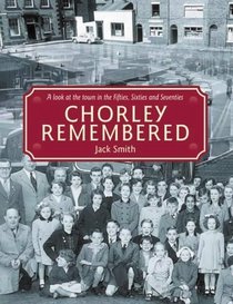Chorley Remembered