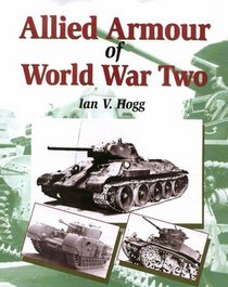 Allied Armour of World War Two (Crowood Weapons)