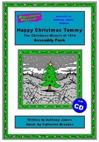 Happy Christmas Tommy - The Christmas Miracle of 1914 (Assembly Pack) (Educational Musicals - Assembly Pack)