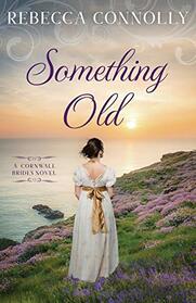 Something Old (Cornwall Brides, Book 1)