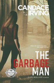 The Garbage Man: A Kate Holland Suspense (A Hidden Valor Military Veterans Suspense)