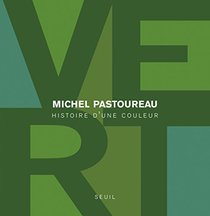 Vert. Histoire d'une couleur (Beaux livres) (French Edition)