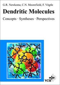 Dendritic Molecules: Concepts, Syntheses, Perspectives