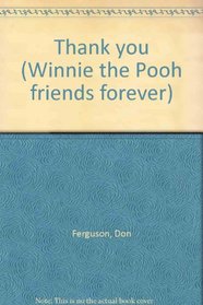 Thank you (Winnie the Pooh friends forever)