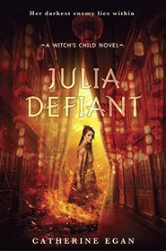 Julia Defiant (Witch's Child, Bk 2)