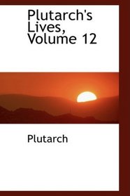 Plutarch's Lives, Volume 12