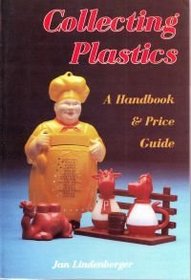 Collecting Plastics: A Handbook and Price Guide