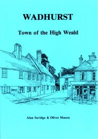 Wadhurst: Town of the High Weald