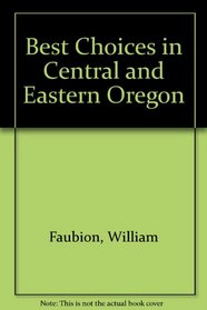 William Faubion's You Are Cordially Invited to the Best Choices in Central and Eastern Oregon (Gable & Gray Publishing)