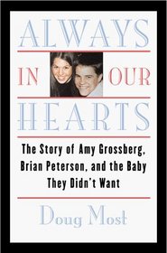 Always in Our Hearts: The Story of Amy Grossberg, Brian Peterson, and the Baby They Didn't Want