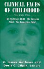 Clinical Faces of Childhood: The Hysterical Child, the Anxious Child, the Borderline Child, Vol. 2 (The Master Work Series)