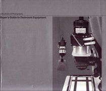 Buyer's Guide to Darkroom Equipment: Time Life Library of Photography