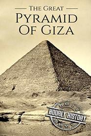 The Great Pyramid of Giza: A History From Beginning to Present