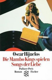 Die Mambo Kings spielen Songs der Liebe. Roman.