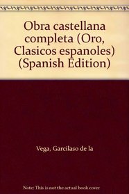Obra castellana completa (Oro, Clasicos espanoles) (Spanish Edition)
