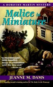 Malice in Miniature (Dorothy Martin, Bk 4)