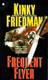 Frequent Flyer (Kinky Friedman, Bk 4)
