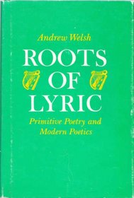 Roots of lyric: Primitive poetry and modern poetics