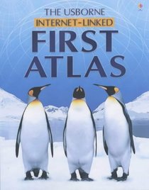 The Usborne Internet-Linked First Atlas