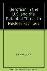 Terrorism in the U.S. and the Potential Threat to Nuclear Facilities