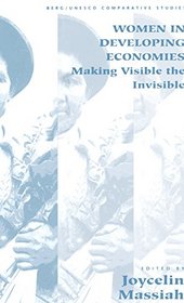 Women in Developing Economies: Making Visible the Invisible (Berg/Unesco Comparative Studies)