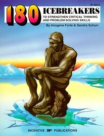 180 Icebeakers to Strengthen Critical Thinking and Problem-Solving Skills (IP)