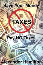 Pay No Taxes: Keep Your Money