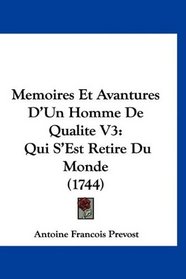 Memoires Et Avantures D'Un Homme De Qualite V3: Qui S'Est Retire Du Monde (1744) (French Edition)