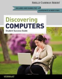 Discovering Computers, Complete - Student Success Guide (Shelley Cashman)