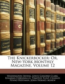The Knickerbocker: Or, New-York Monthly Magazine, Volume 12