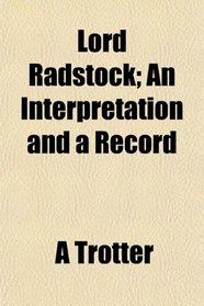 Lord Radstock; An Interpretation and a Record