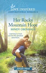 Her Rocky Mountain Hope (Rocky Mountain Heroes, Bk 5) (Love Inspired, No 1265) (Larger Print)