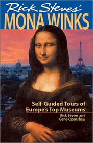 Rick Steves' Mona Winks: Self-Guided Tours of Europe's Top Museums (5th Edition)