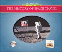 The History of Space Travel (Our Changing World--the Timeline Library (Series).)