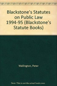 Blackstone's Statutes on Public Law 1994-95 (Blackstone's Statute Books)