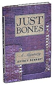 Just Bones: A Mystery