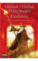 Dibujar y pintar personajes de fantasia/ Drawing and Painting Fantasy Figures (Spanish Edition)