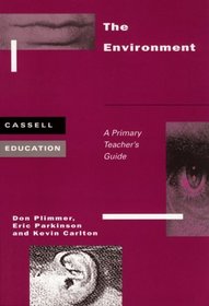 The Environment: A Primary Teacher's Guide (Cassell Education)