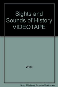Sights and Sounds of History VIDEOTAPE