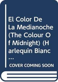 El Color De La Medianoche  (The Colour Of Midnight) (Harlequin Bianca)