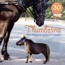 Thumbelina: The World's Smallest Horse (Pictureback(R))