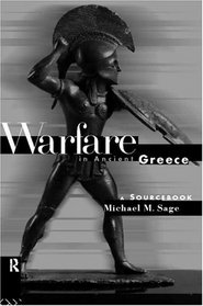 Warfare in Ancient Greece: A Sourcebook