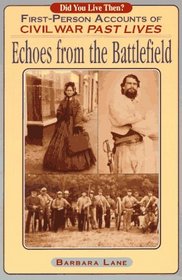 Echoes from the Battlefield: First-Person Accounts of Civil War Past Lives