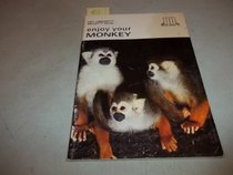 Enjoy Your Monkey (Pet Library Enjoy Series)