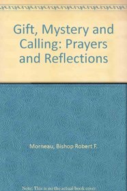 Gift, Mystery, and Calling: Prayers and Reflections/Spiral