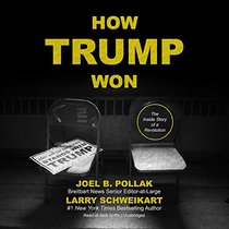 How Trump Won: The Inside Story of a Revolution