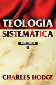 Teologa Sistemtica Vol. 2 (Spanish Edition)